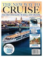 The New Way To Cruise: The First-Ever Guide To Small-Ship Cruising